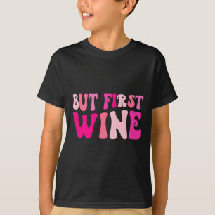 Camiseta Mas Primeiro Vinho Bebendo Festa de Solteira Corre