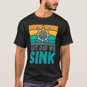 Camiseta Mas Será Que Fizemos O Barco, Capitão Piada Humor?