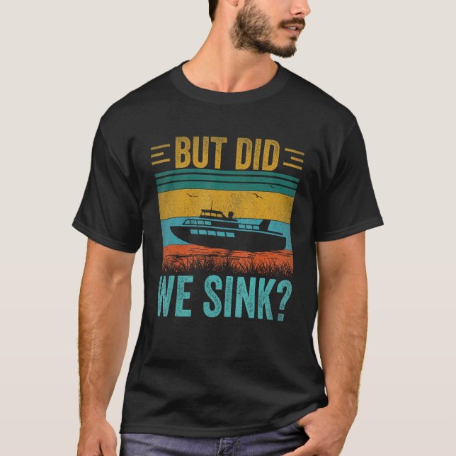 Camiseta Mas Será Que Fizemos O Pontoon Do Capitão Barco Vi (Frente)