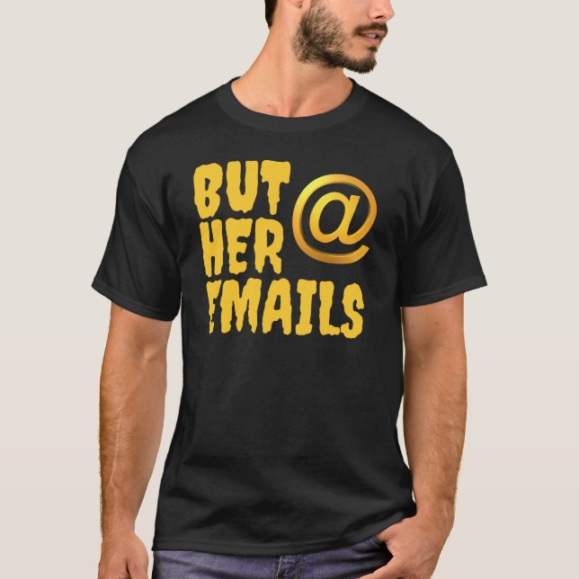 Camiseta Mas seus emails, Hillary Clinton (Frente)