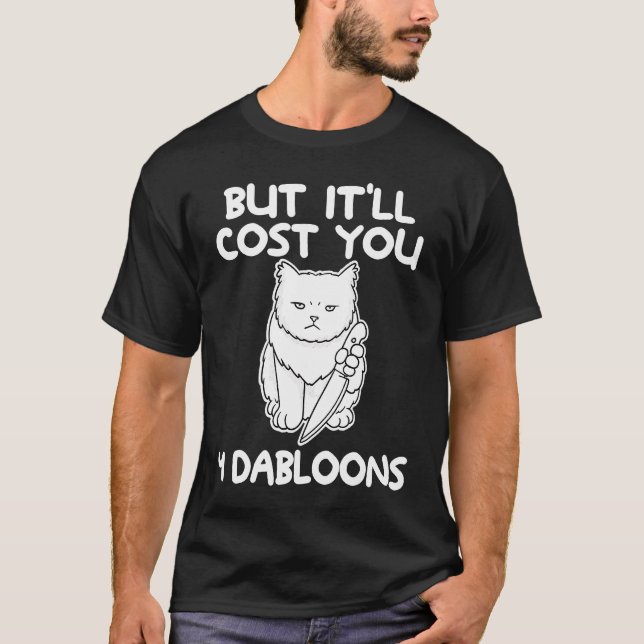 Camiseta Mas vai te custar 4 Dabloons Cat Meme 4 (Frente)