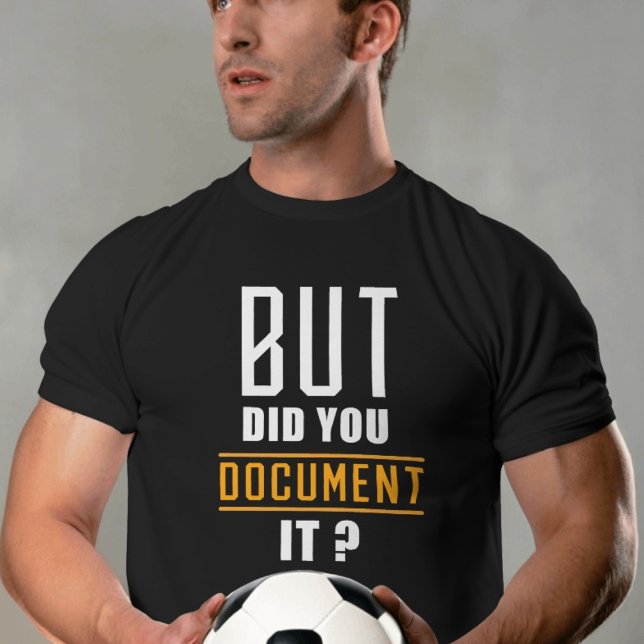 Camiseta Mas Você Documentou A Citação Dos Homens Engraçado (Criador carregado)
