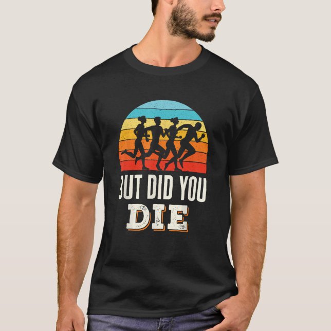 Camiseta Mas Você Morreu Correndo Maratona Funny Sayi? (Frente)