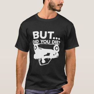 Camiseta Mas Você Morreu Em Quatro Rodas Engraçado Quad Bik
