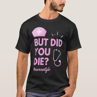 Camiseta Mas Você Morreu Enfermeira Vida de Enfermeira Enf