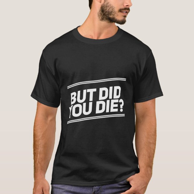 Camiseta Mas Você Morreu Engraçado Malhação De Trabalho Par (Frente)