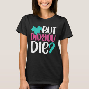 Camiseta Mas Você Morreu  Piada de Enfermeira Humor Para En