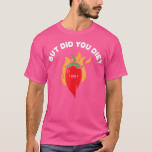 Camiseta Mas Você Morreu Siracha Pepper Chili Red Pepper Sa