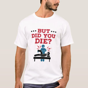 Camiseta Mas Você Morreu Terapia Física Engraçada PT