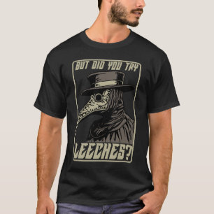 Camiseta Mas Você Tentou Leeches Na Idade Média Média Médic