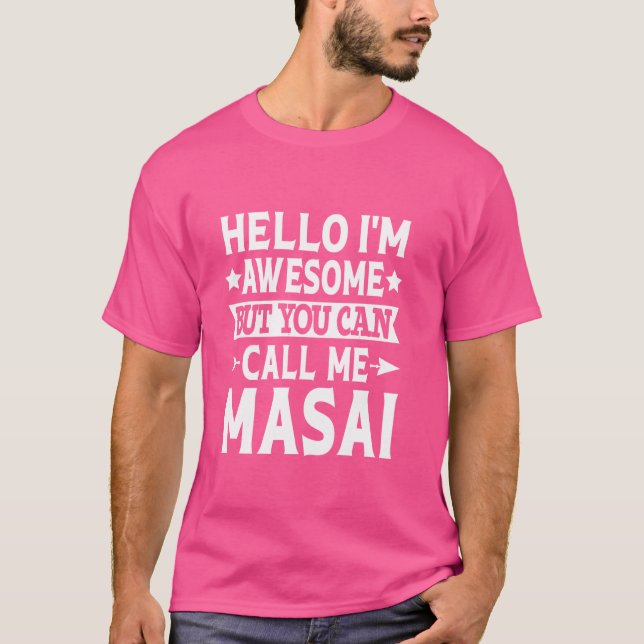 Camiseta Masai Engraçado Primeiro Nome Olá Sou Incrível Cha (Frente)