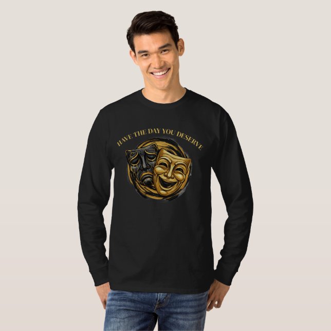 Camiseta Máscara de Comédia/Tragédia Você Merece o Dia (Frente Completa)