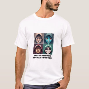 Camiseta Máscaras disfarçadas, mas não podem proteger.