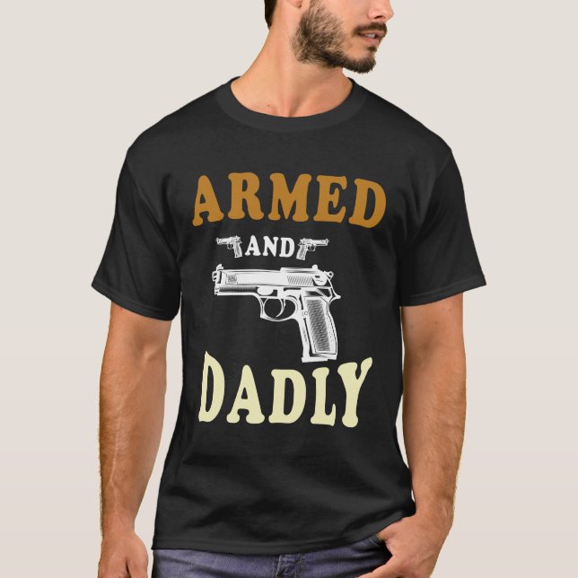 Camiseta masculina Armed And Dadly Funny Deadly Fa (Frente)