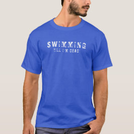 Camiseta Masculina Básica | Swiming até que eu est