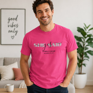 Camiseta Masculina Chic Ela Disse Sim Rosa