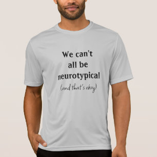 Camiseta masculina Nós não podemos ser todos neuro