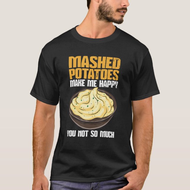 Camiseta Mashed Potatoes Make Me Happy (Frente)