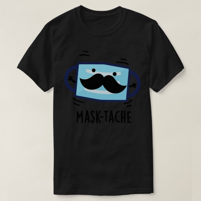 Camiseta Masktache Funny Mask Mustache Pun (Frente do Design)