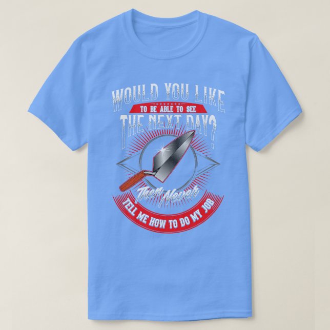 Camiseta Mason De Camada De Brick Você Gostaria De Poder Ve (Frente do Design)