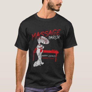 Camiseta Massage Parlor Feliz Acabando com a garota tailand