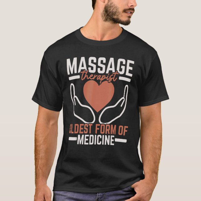 Camiseta Massage Therapist Oldest Form Of Medicine Job Prof (Frente)