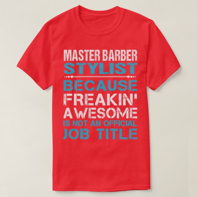 Camiseta Master Barber Stylist Um Trabalho Incrível Que Se  (Frente do Design)