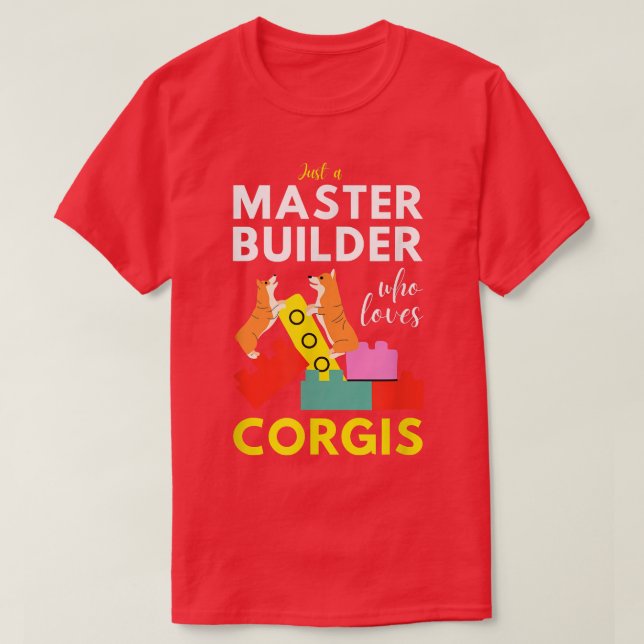 Camiseta Master Builder Cute Block Building Corgis  (Frente do Design)