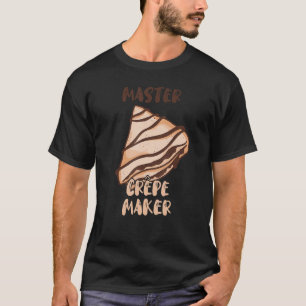 Camiseta Master Crepe Maker Frech Thin Pancake Baker Restau