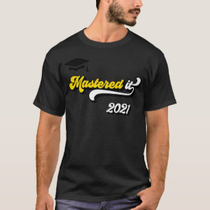 Camiseta Mastered It 2021 Dizendo Mestrados Gradu Formando