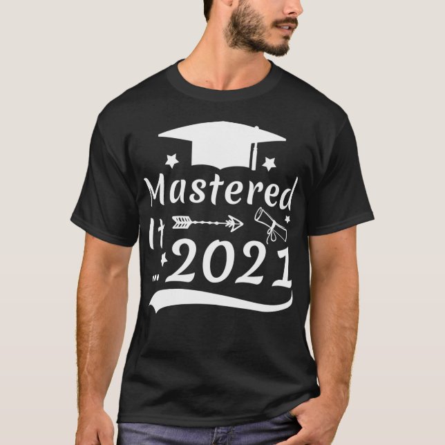 Camiseta Mastered It 2021 Mestrados Graduação 2021 Me (Frente)
