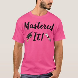 Camiseta Mastered It I