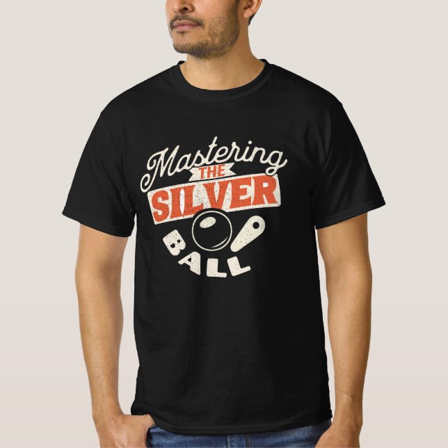 Camiseta Mastering The Silver Ball - Pinball Player  (Frente)