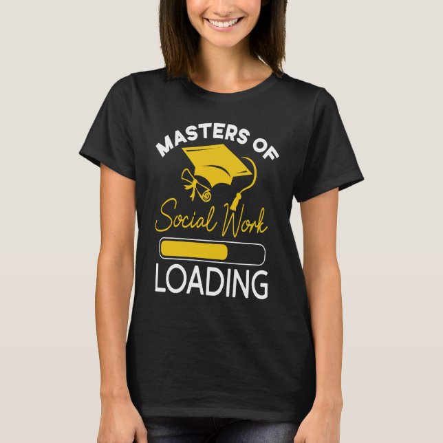 Camiseta Masters Of Social Work Graduation Loading (Frente)