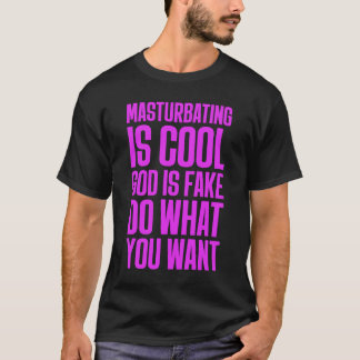 Camiseta Masturbação É Legal Que Deus É Falso Faça O Que Vo