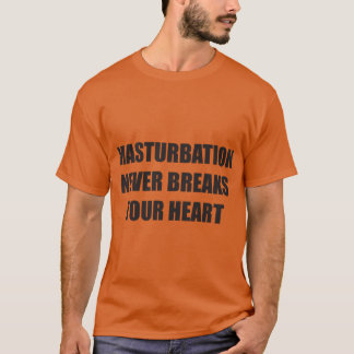Camiseta Masturbação Nunca Parte Seu Coração garota