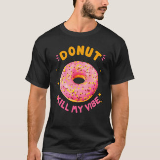 Camiseta Matar de rosquinha Meu Rosquinha de vibração