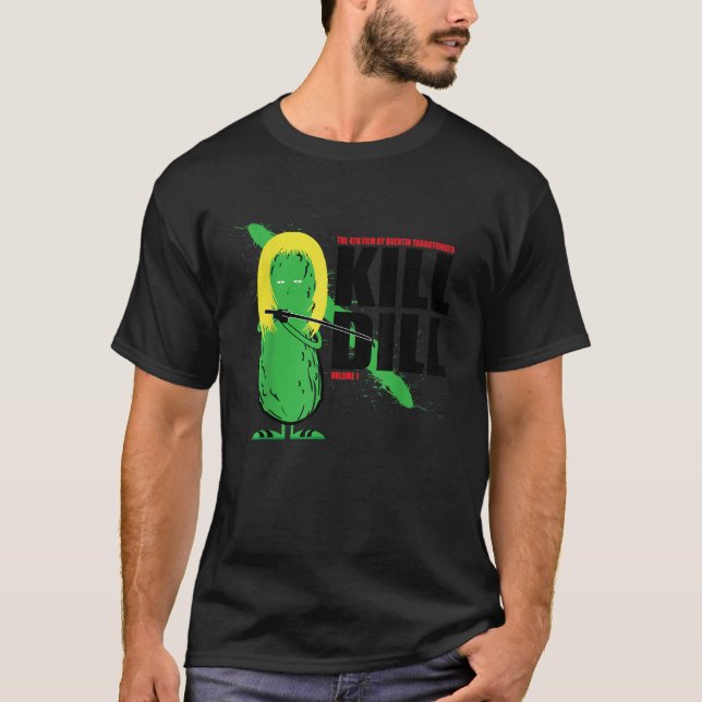 Camiseta Matar Dill Funny Foodie Dill Picles Pickle T Shirt (Frente)