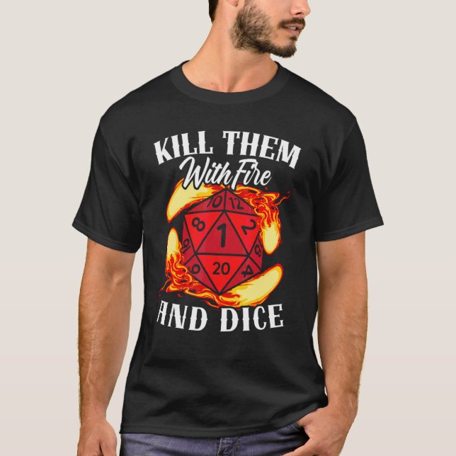 Camiseta Matar-Os Com Fogo E Dice Tabletop Game Gam (Frente)