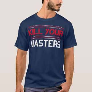 Camiseta matar seus mestrados 3