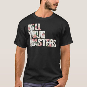Camiseta MATAR seus MESTRADOS - Camisa-T essencial
