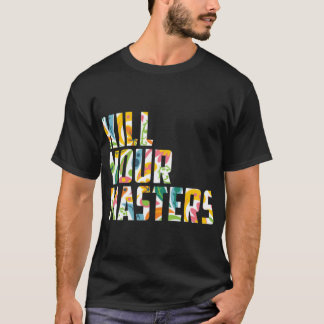 Camiseta Matar Seus Mestrados Essencial Camisa-T