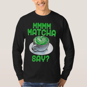 Camiseta Matcha diz Matcha chá verde