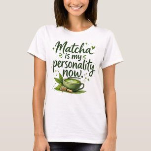 Camiseta Matcha é minha personalidade agora, Matcha