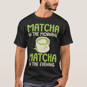 Camiseta Matcha Pela Manhã Matcha À Noite Matcha