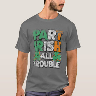Camiseta Matching Part Irish All Trouble St Patrick's Day B
