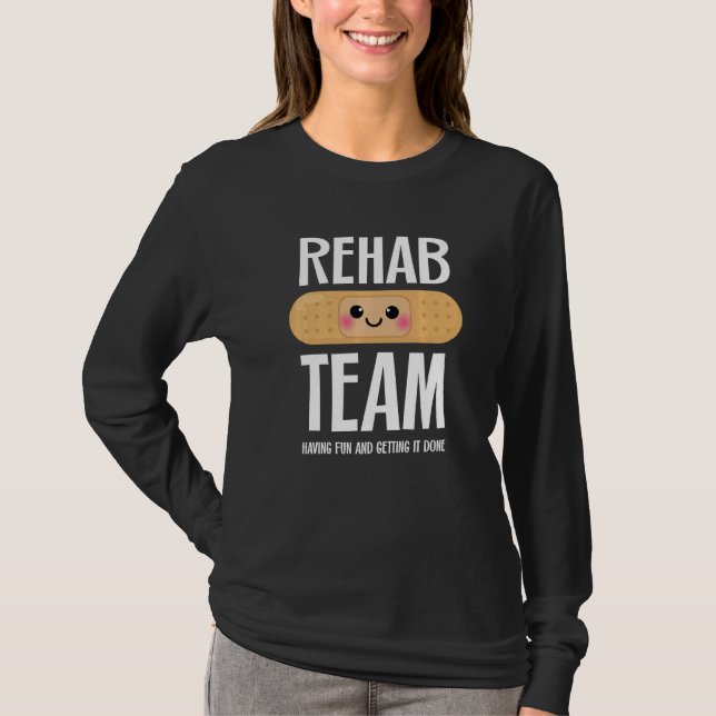 Camiseta Matching Rehab Team  Having Fun And Getting It Don (Frente)