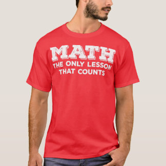 Camiseta Matemática A Única Lição Que Conta