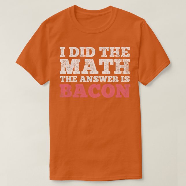 Camiseta Matemática de Bacon em Matemática (Frente do Design)