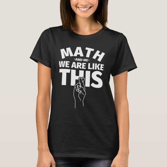 Camiseta Matemática E Eu Somos Como Este Engraçado Estudant (Frente)